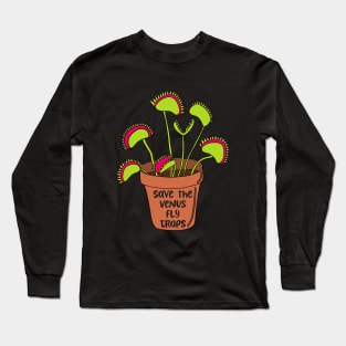 Save the Venus Fly Traps Long Sleeve T-Shirt